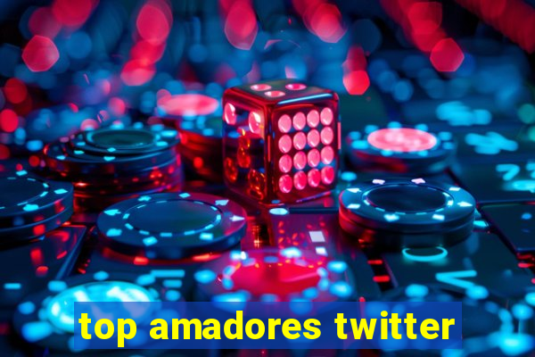 top amadores twitter